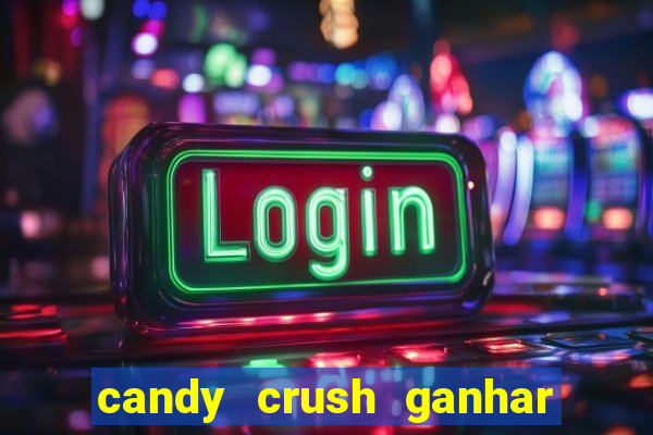 candy crush ganhar dinheiro de verdade